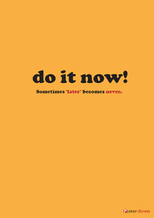 Office Posters-Office Posters- Do it Now - Don't procrastinate