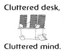 Office Posters-Office Posters - Witty Poster - Cluttered desk; cluttered mind