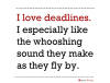 Office Posters - Witty Poster - Deadlines