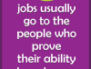 Office Posters - Witty Office Posters - Big jobs usually go to the people who prove their ability to outgrow small ones