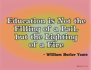 Teacher Posters-Teacher Posters - Inspirational Poster - Education is Not the Filling of a Pail, but the Lighting of a Fire